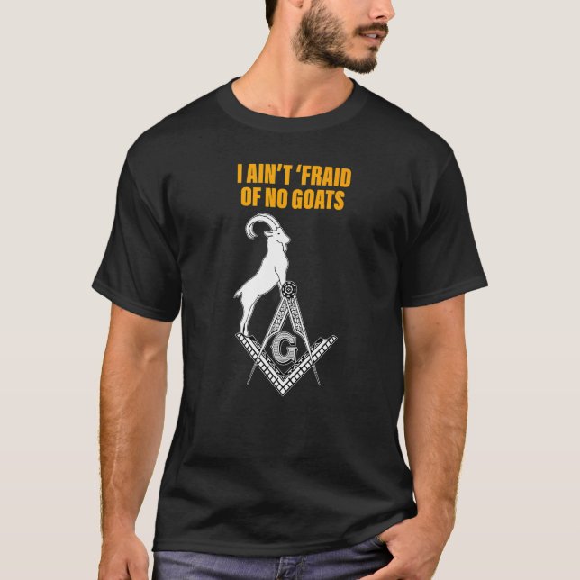 Masons I Ain't 'fraid Of No Goats Masonic Father's T-Shirt (Front)