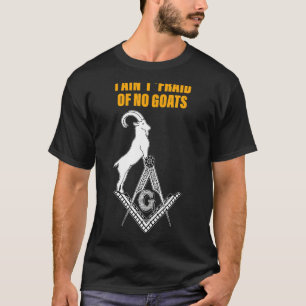 Masons I Ain't 'fraid Of No Goats Masonic Father's T-Shirt