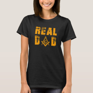 Masons Real Dad Masonic Mason Father's Independenc T-Shirt