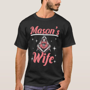 Mason's Wife Freemason Mason Freemasonry T-Shirt