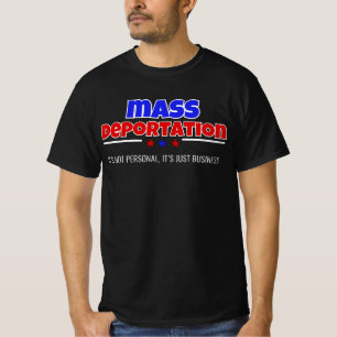  MASS DEPORTATION: IT’S NOT PERSONAL T-Shirt