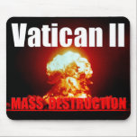 Mass Destruction Mousepad<br><div class="desc">Vatican II Mass Destruction mousepad for Traditional Catholics and other savvy surfers!</div>