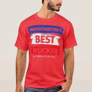 Massachusettess Best Trucker According to My Dog T-Shirt