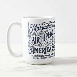 Massachusetts: Birthplace of America 250 Coffee Mug