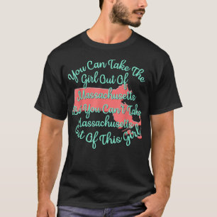 Massachusetts Girl Daughter Wife Mum Sister Girlfr T-Shirt