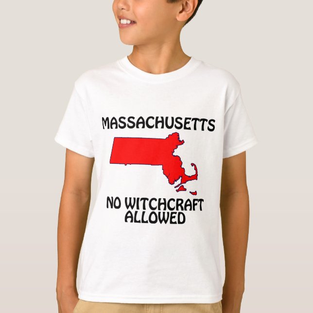 Massachusetts - No Witchcraft Allowed T-Shirt (Front)