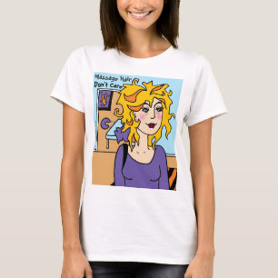 Massage Hair Don't Care Cartoon by Susan Epperly T-Shirt