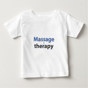Massage is therapy baby T-Shirt