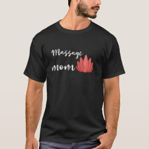 Massage Mum Spa Masseuse Mama Massage Therapist Na T-Shirt