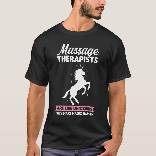 Massage Therapist Are Like Unicorns Massage T-Shirt (Front)