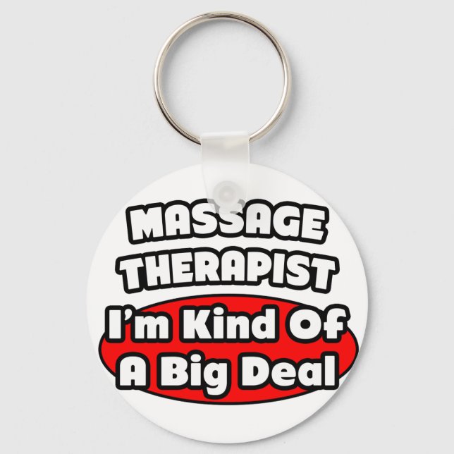 Massage Therapist...Big Deal Key Ring (Front)