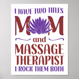 Massage Therapist Massage Therapy I Have Two Poster