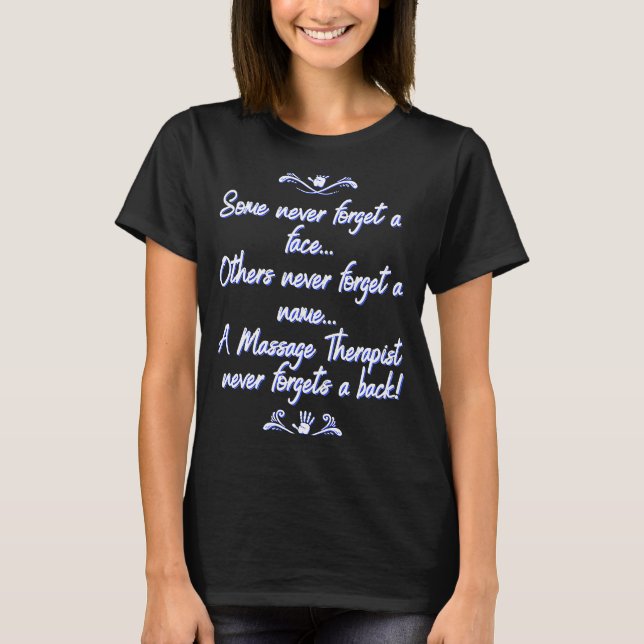 Massage Therapist Never Forgets A Back Men Women T-Shirt (Front)