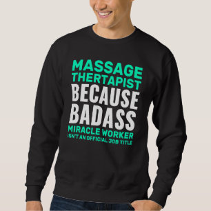 Massage Therapist Quotes Physical Therapy Apparel Sweatshirt