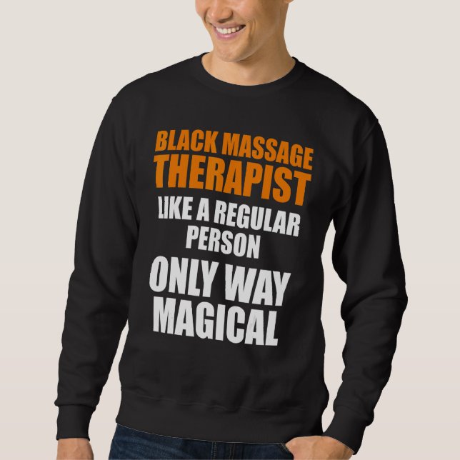 Massage Therapist  Wellness Therapy  15 Sweatshirt (Front)
