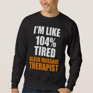 Massage Therapist  Wellness Therapy  35 Sweatshirt