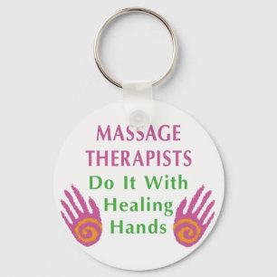 Massage Therapists Do It With Healing hands Key Ring