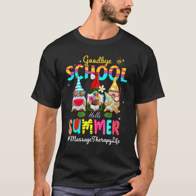 Massage Therapy Gnome Goodbye School Hello Summer T-Shirt (Front)