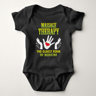 Massage Therapy Oldest Form Of Medicine Funny Gift Baby Bodysuit