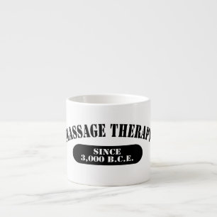 Massage Therapy Since 3,000 B.C.E. Espresso Cup