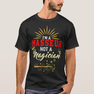MASSEUR Not a Magician T-Shirt