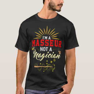 MASSEUR Not a Magician T-Shirt
