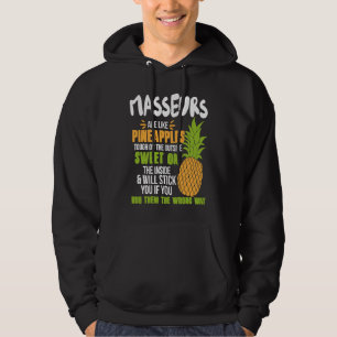 Masseurs Are Like Pineapples   Work Hoodie