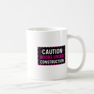 Mastectomy Breast Cancer Breast Under Construction Coffee Mug