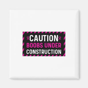 Mastectomy Breast Cancer Breast Under Construction Magnet