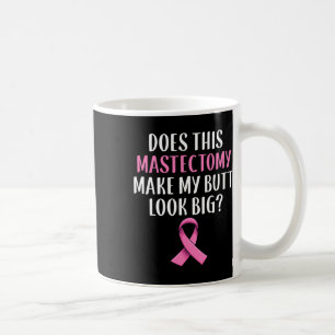 Mastectomy Survivor Breast Cancer Awareness Women Coffee Mug