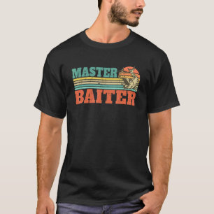 Master Baiter Fishermen Fishing Angler Men Women T-Shirt
