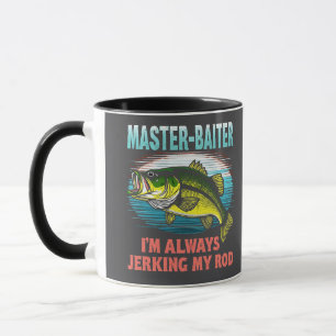 Master Baiter I’m Always Jerking My Rod Dad Fisher Mug