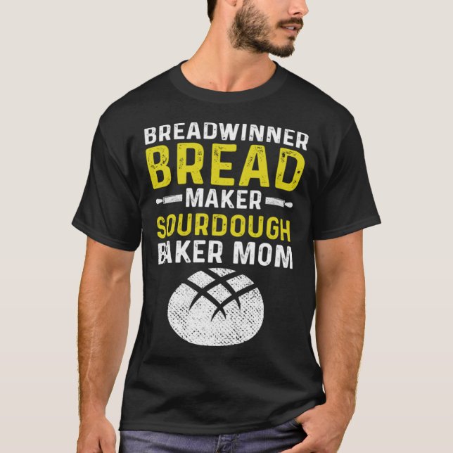 Master Baker Mum Breadwinner Bread Maker Sourdough T-Shirt (Front)