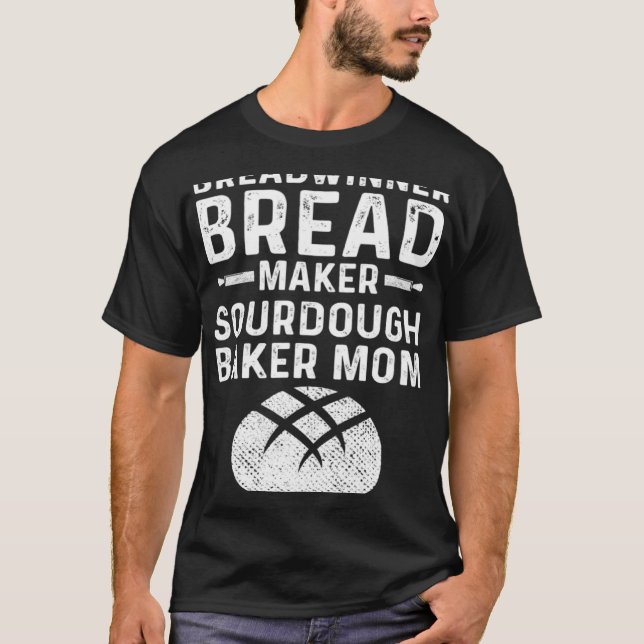 Master Baker Mum Breadwinner Bread Maker Sourdough T-Shirt (Front)