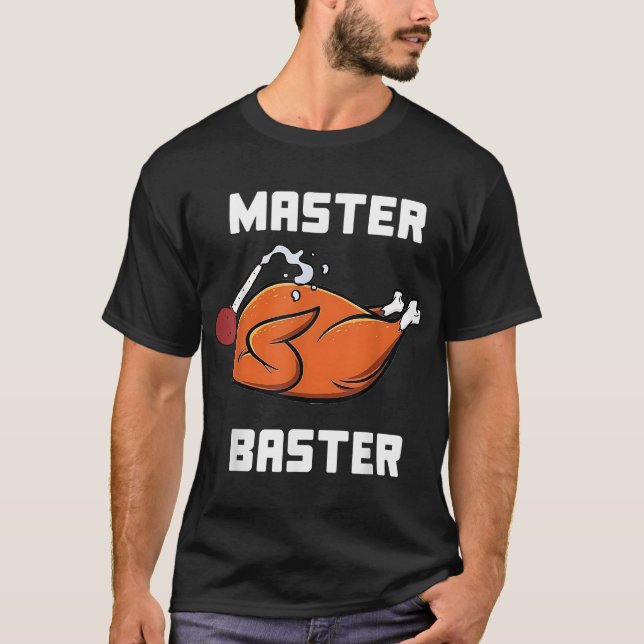 Master Baster Funny Turkey Baster Thanksgiving T-Shirt (Front)