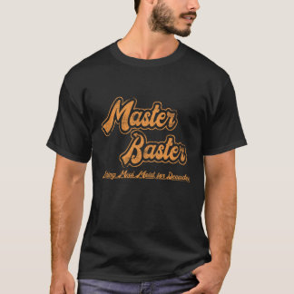 Master Baster Making Meat Moist For Decades Funny6 T-Shirt