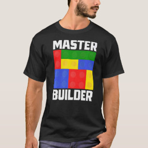 Master Builder Building Blocks Brick Builder Maste T-Shirt