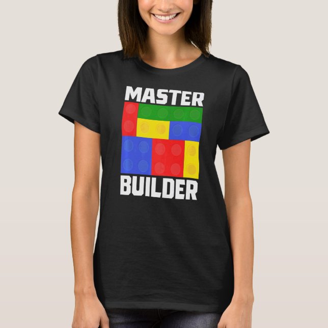 Master Builder Building Blocks Brick Builder Maste T-Shirt (Front)