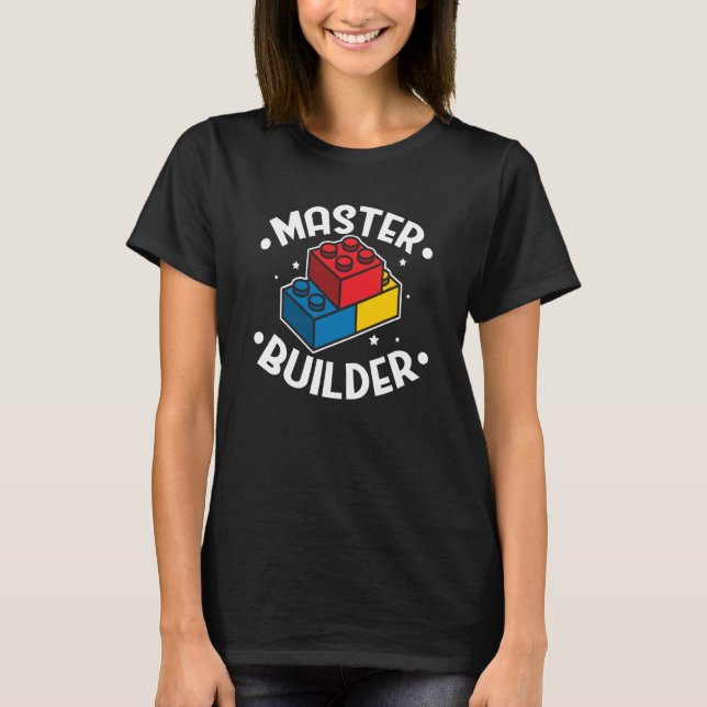 Master Builder Building Blocks Men Women Youth  4 T-Shirt (Front)