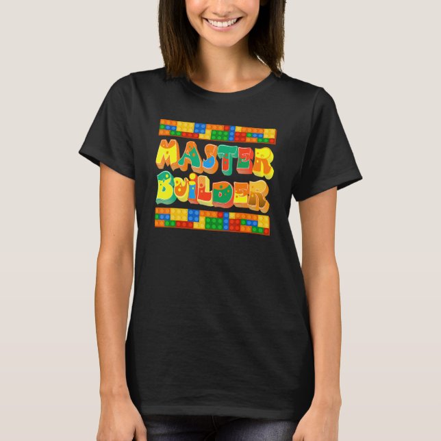 Master Builder Cool Builder Building Blocks Set To T-Shirt (Front)