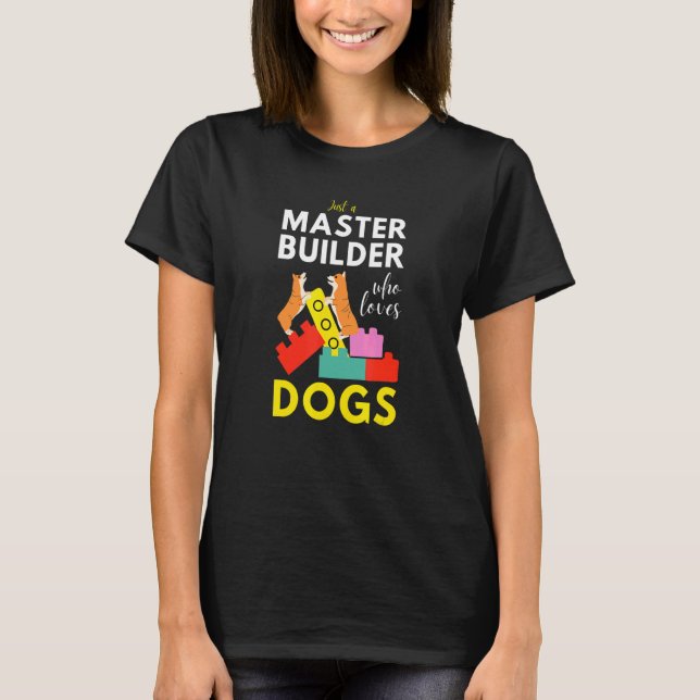 Master Builder Cute Block Building Dogs T-Shirt (Front)