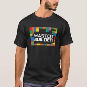 Master Builder Engineer Big Building Blocks Build  T-Shirt