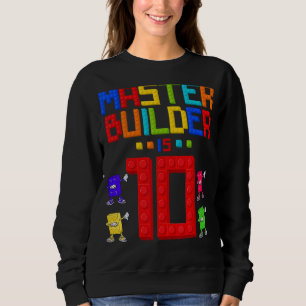 Master Builder is 10 Yrs Old Building 10th Birthda Sweatshirt