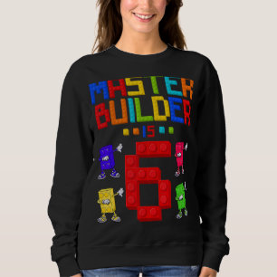 Master Builder is 6 Yrs Old Building 6th Birthday Sweatshirt