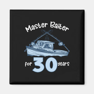 Master Byiter For 30 Years Fishing 30th Birthday F Magnet