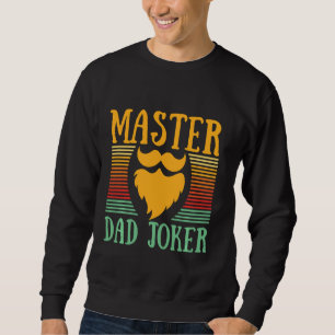 Master Dad Joker Funny Dad Jokes Humour Punchline Sweatshirt