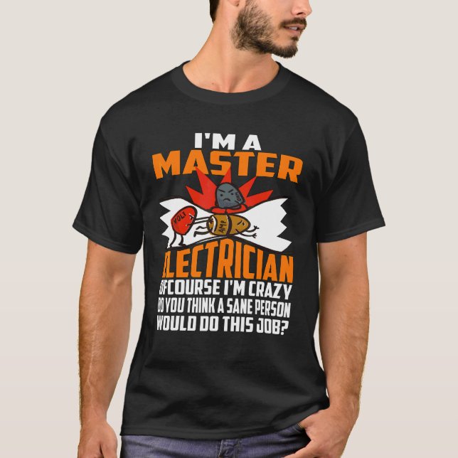Master Electrician Crazy T-Shirt (Front)