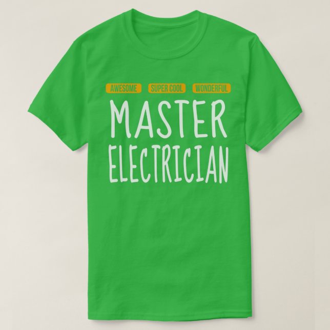 Master Electrician  Wonderful Funny  T-Shirt (Design Front)