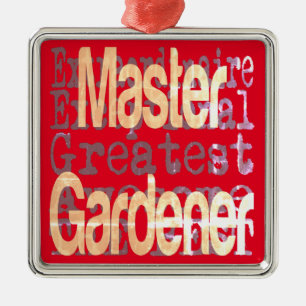 Master Gardener Extraordinaire Metal Ornament