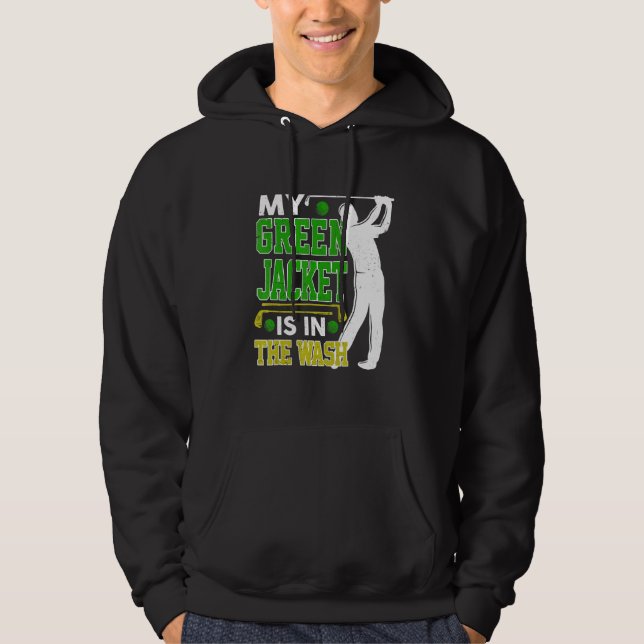 Master Golf Golfer Player My Jacket Green In The W Hoodie (Front)